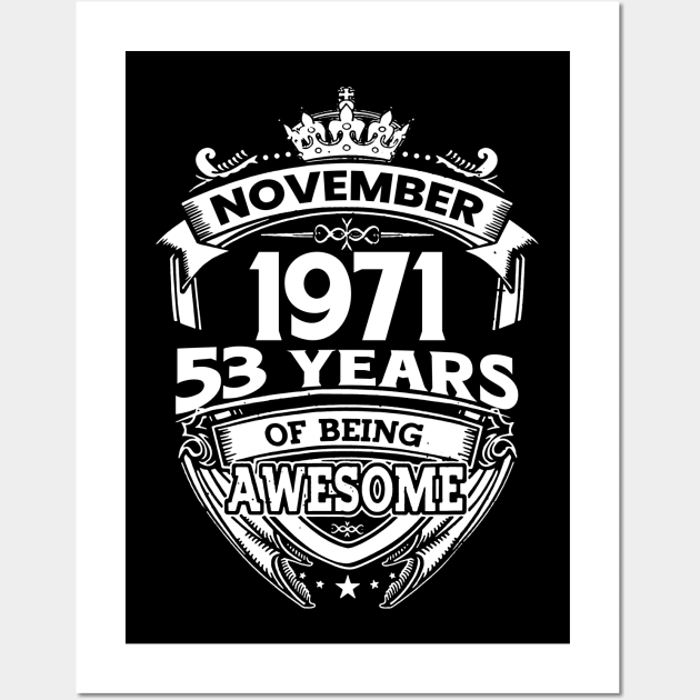 November 1971 53 Years Of Being Awesome 53rd Birthday Wall Art by Hsieh Claretta Art